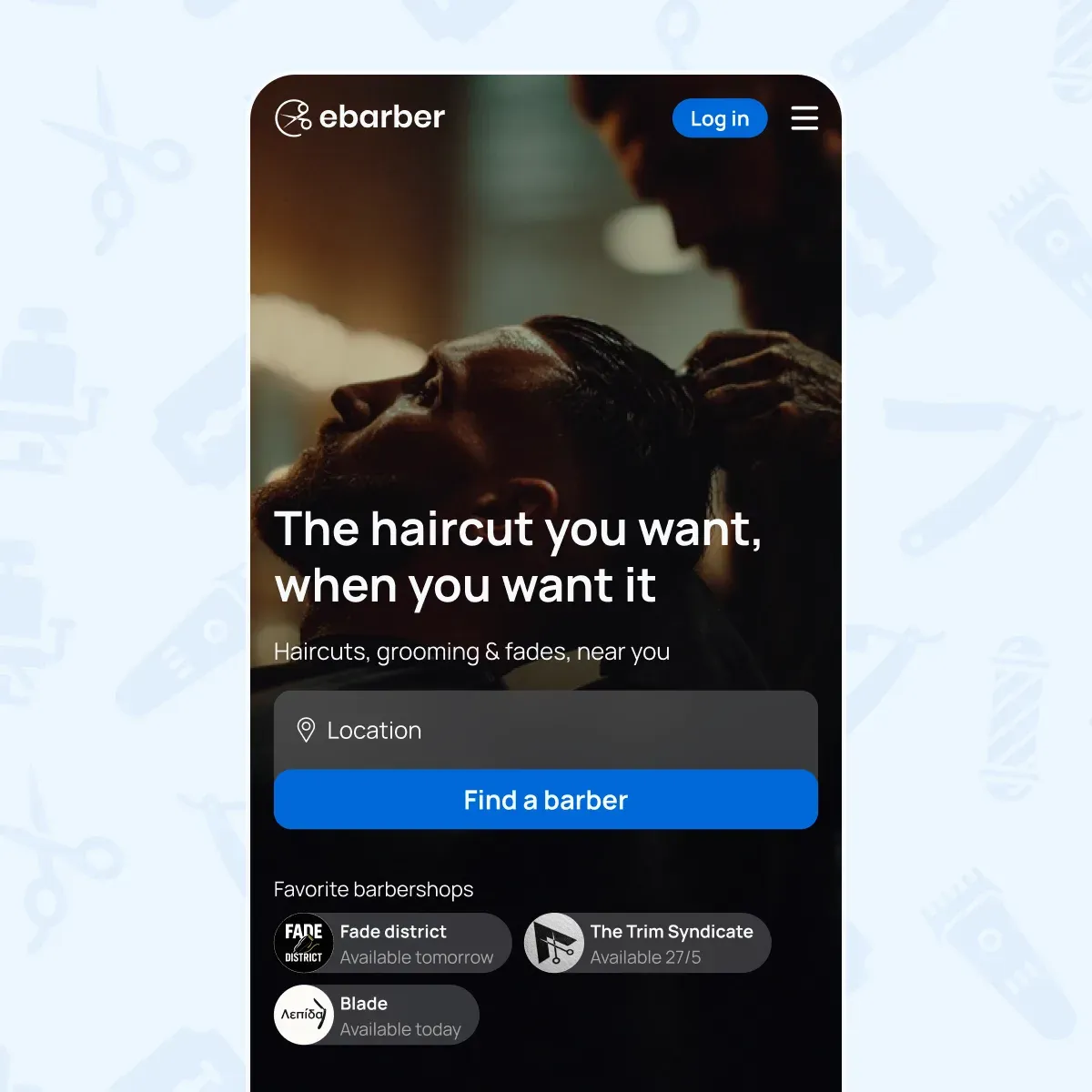 The ebarber mobile home screen: The haircut you want, when you want it, a location field, a Find a barber button and favourite barbershops